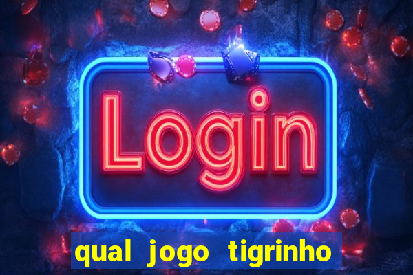 qual jogo tigrinho paga mais